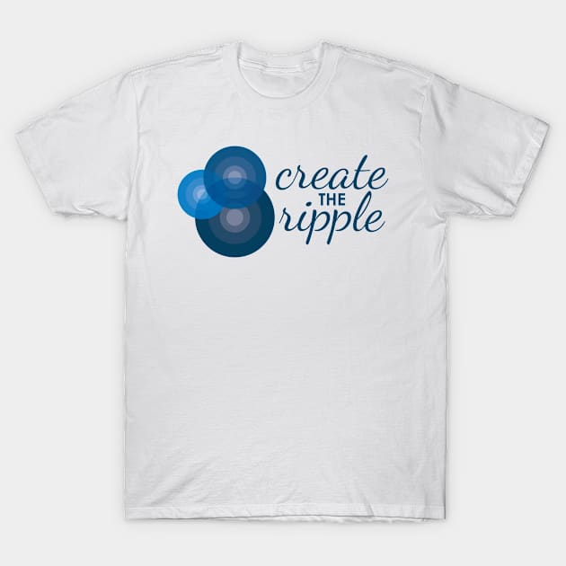 Create the Ripple 2 T-Shirt by Create the Ripple